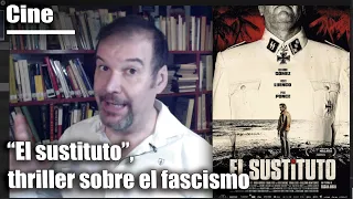 CINE: "El sustituto", thriller sobre el fascismo
