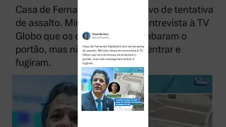 Casa de Fernando Haddad é alvo de tentativa de assalto