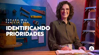 Identificando prioridades - Semana de la Familia 2024 | Con Lia Treves