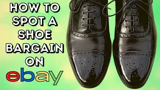 BUYING MEN'S SHOES FROM EBAY  | HOW TO SPOT A BARGAIN