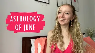 ASTROLOGY OF JUNE 2022