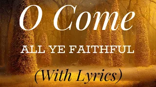 O Come All Ye Faithful (with lyrics) - BEAUTIFUL Christmas carol / hymn