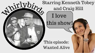 Whirlybirds: Wanted Alive   Starring Kenneth Tobey and Craig Hill