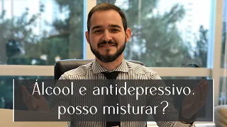 Álcool e antidepressivo, posso misturar?