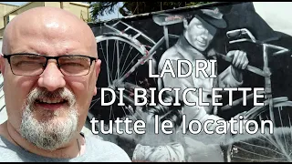 LADRI DI BICICLETTE 🚲 il video delle location