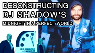 Deconstructing DJ Shadow - Midnight In a Perfect World