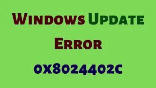 Windows Update Error 0x8024402c