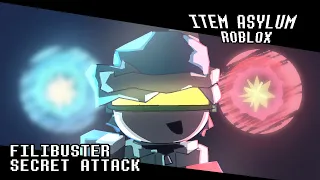 FILIBUSTER'S SECRET ATK - Roblox Item Asylum [ Animation ]