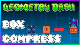 How to make a COMPRESSIBLE BOX | Geometry Dash 2.2 Editor Tutorial