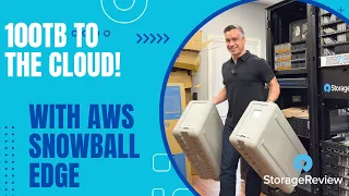 Getting 100TB of Data to the Cloud with AWS Snowball Edge Storage Optimized Devices