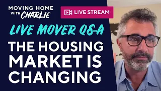 The Housing Market is Changing. Live mover Q&A. Bring your questions!
