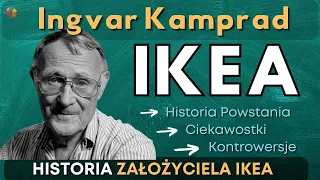 Ingvar Kamprad - Założyciel IKEA - historia i ciekawostki.