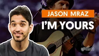I'm Yours - Jason Mraz (aula de violão simplificada)