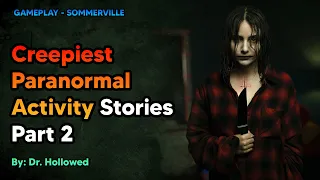 Creepiest Paranormal Activity Stories Ep 2 | Sommerville Pt 2