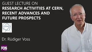 Guest lecture on Research activities at CERN, recent advances and future prospects