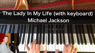 The Lady In My Life - Michael Jackson - Piano Cover (With Keyboard)