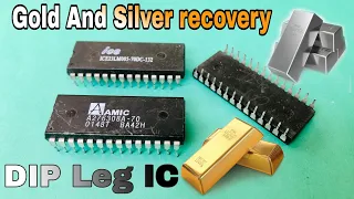 DIP Leg IC Chips Gold & Silver Recovery | Recover Gold From IC Chips | Gold Recovery