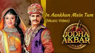 In Aankhon Mein Tum - Jodha Akbar (Extended Full Version) Lagu India Terpopuler