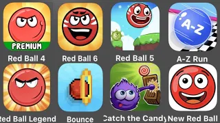 Red Ball 4,Red Ball 6,Red Ball 5,A-Z Run,Red Ball Legend,Bounce,Catch The Candy,New Red Ball