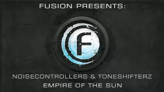 Noisecontrollers & Toneshifterz - Empire of the Sun