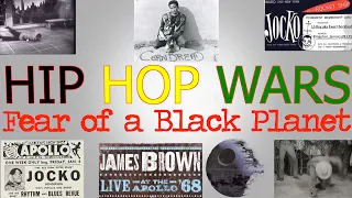 Hip Hop 108: Hip Hop Wars - Fear of a Black Planet (for Jordan)