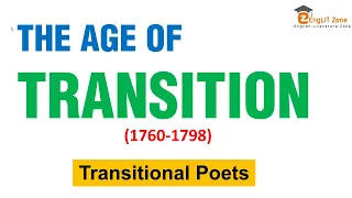 AGE OF TRANSITION IN ENGLISH LITERATURE ||TRANSITION AGE IN ENGLISH LITERATURE || TRANSITIONAL POETS