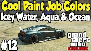 GTA Online - COOL PAINT JOB GUIDE #12 (Icey Water, Ocean Blue & Aqua) [Touch Up Tuesday]