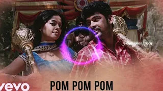 Pom Pom Pom Song(Bass Boosted)//Tamil Bass Boosted Song//Desingu Raja