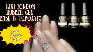 NEW Rubber  Gel Base & Topcoats | Tips & Application Method | Kiki London