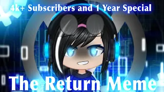 The Return Meme | BIG COMEBACK | 4k+ Subs & 1 Year Special | FLASH WARNING |  (read description pls)