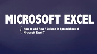 How to add Row / Column in Spreadsheet of Microsoft Excel ? MS Excel Tutorial #10