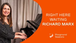 How to play 'Right Here Waiting' by Richard Marx on the piano -- Playground Sessions