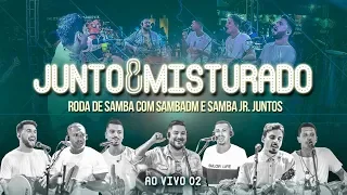 JUNTO & MISTURADO "SambAdm + Samba Junior" (Roda de Samba | Ao Vivo 02)