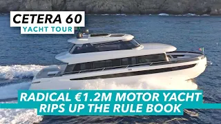 Radical new €1.2m motor yacht rips up the rule book | Cetera 60 yacht tour | Motor Boat & Yachting