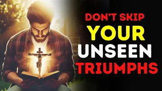Don’t Skip Your Unseen Triumphs God Says | GodMessage Today | Gods Message Now