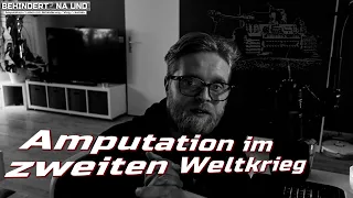 Amputation durch zweiten Weltkrieg | Behindert? Na und!