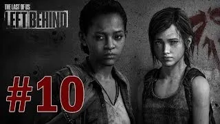 Last of Us: Left Behind DLC - Gameplay Walkthrough Part 10 - Ending