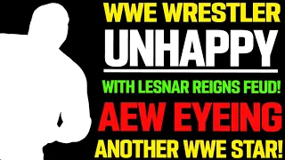 WWE News! AEW Eyeing Another WWE Star! WWE Star UNHAPPY With Lesnar Reigns Feud! WWE HOF In Trouble