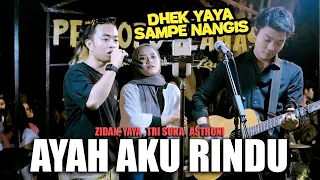 AYAH AKU RINDU - TRI SUAKA ft.  ZIDAN, YAYA, ASTRONI