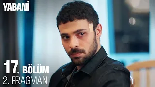 Yabani 17. Bölüm 2. Fragmanı