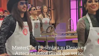 MasterChef Presenta a su Elenco en Azteca Estudios tienes que verlos