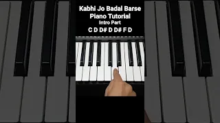 Kabhi Jo Badal Barse Intro Piano Tutorial #shorts #pianotutorial