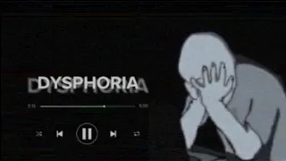 DYSPHORIA  (FTM PLAYLIST)