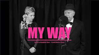 My Way (Frank Sinatra Cover) | Dad and Daughter (Donna Dunne)