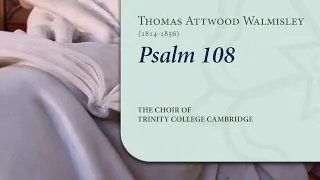 Psalm 108 (chant: Walmisley) | The Choir of Trinity College Cambridge