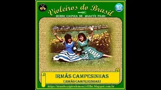 IRMÃS CAMPESINAS-  01)  UM GAÚCHO NÃO CHORA (Wilson Getulio/Adriano Lara)