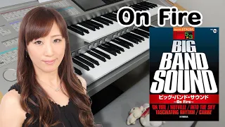 【On Fire (BigBand)】アレンジャー本人演奏♪エレクトーン演奏