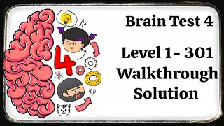 Brain Test 4 Level 1 - 301 Walkthrough Solution