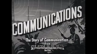 1947 DOCUMENTARY about COMMUNICATIONS   SMOKE SIGNALS to TELEGRAPH & TELEPHONE  47354