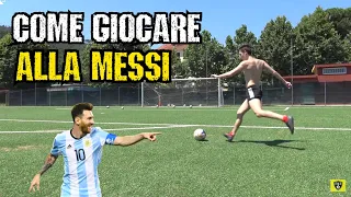 come GIOCARE alla MESSI